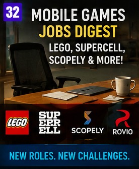 Mobile games jobs digest tracks moves at Lego, Supercell, Scopely and more