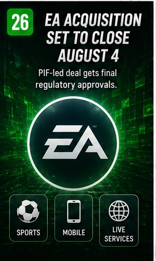 EA acquisition expected to close August 4