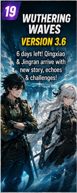 Wuthering Waves Version 3.6 is six days away with Qingxiao and Jingran headlining