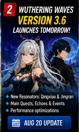 Wuthering Waves Version 3.6 launches tomorrow with Qingxiao, Jingran and new combat content