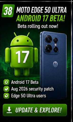 Motorola Edge 50 Ultra begins Android 17 beta testing as older flagships gain another life