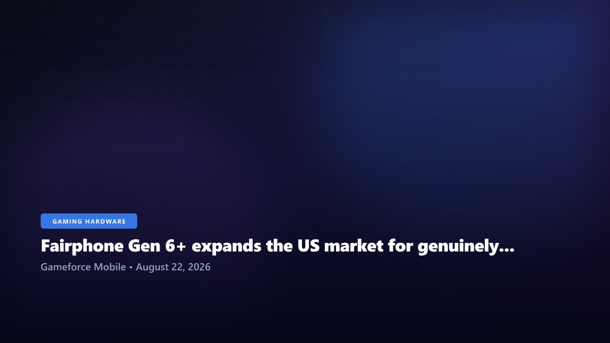 Fairphone Gen 6+ expands the US market for genuinely repairable smartphones