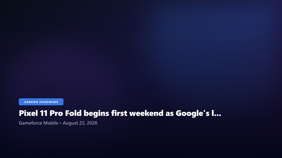 Pixel 11 Pro Fold begins first weekend as Google's latest foldable reaches real users