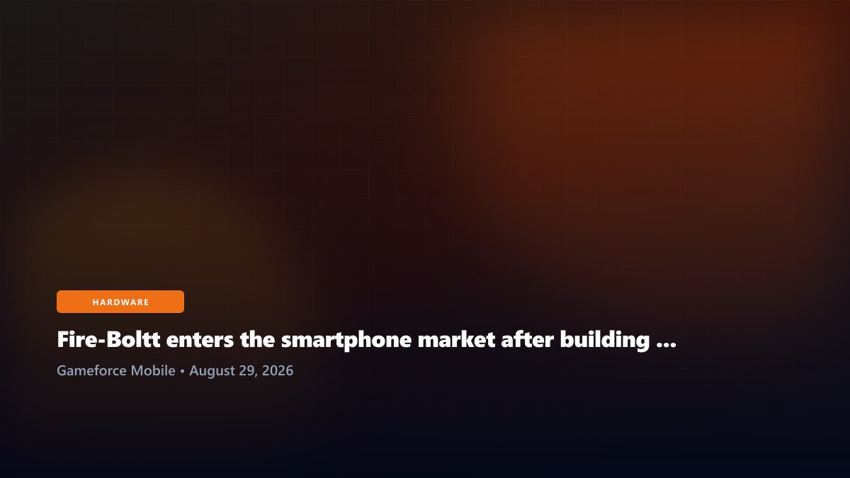 Fire-Boltt enters the smartphone market after building its name in wearables
