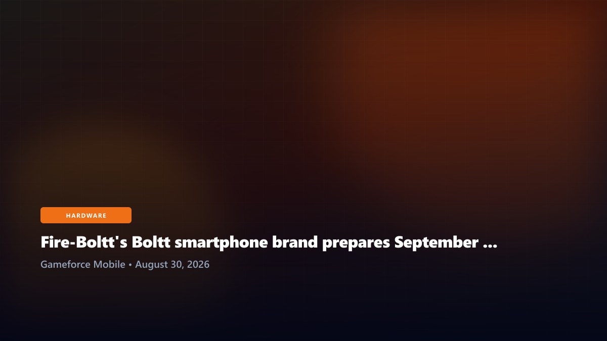 Fire-Boltt's Boltt smartphone brand prepares September 1 retail debut