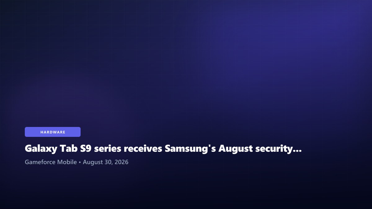 Galaxy Tab S9 series receives Samsung's August security update