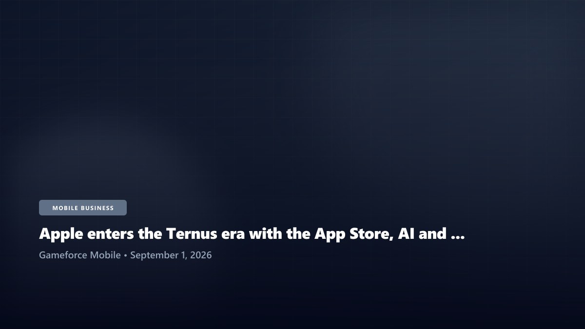Apple enters the Ternus era with the App Store, AI and hardware strategy all in motion