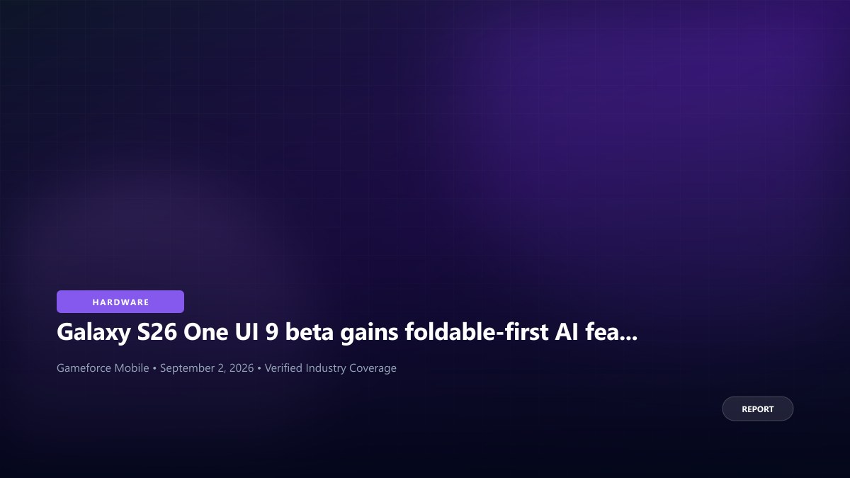 Galaxy S26 One UI 9 beta gains foldable-first AI features