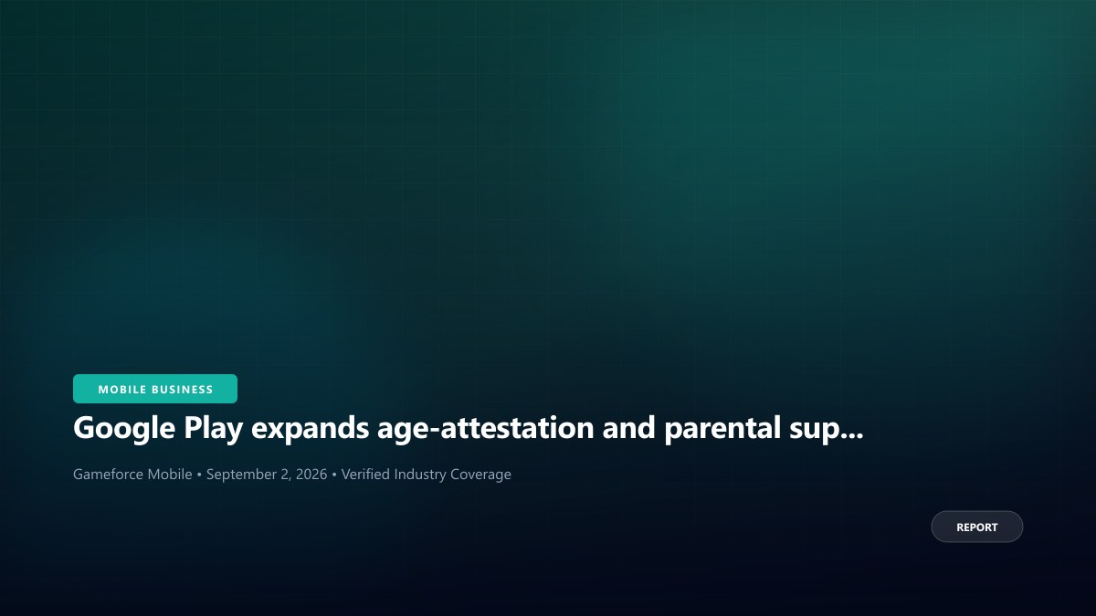 Google Play expands age-attestation and parental supervision tools
