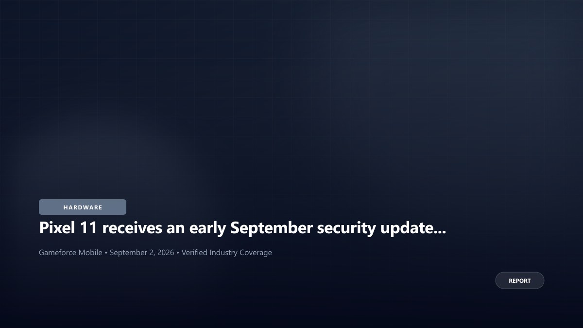 Pixel 11 receives an early September security update outside QPR1