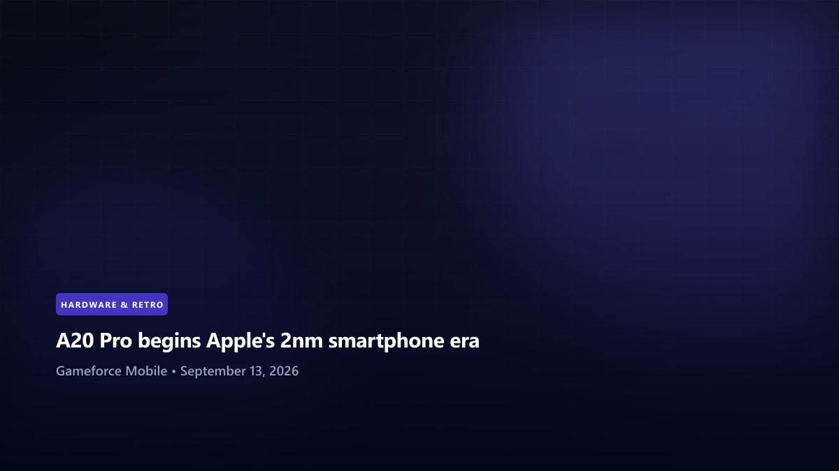 A20 Pro begins Apple's 2nm smartphone era - Gameforce Mobile news hero image