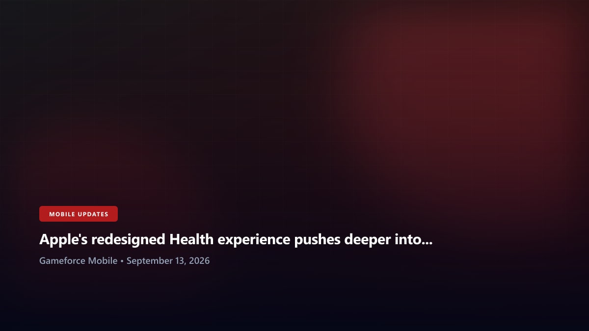 Apple's redesigned Health experience pushes deeper into long-term analysis - Gameforce Mobile news hero image