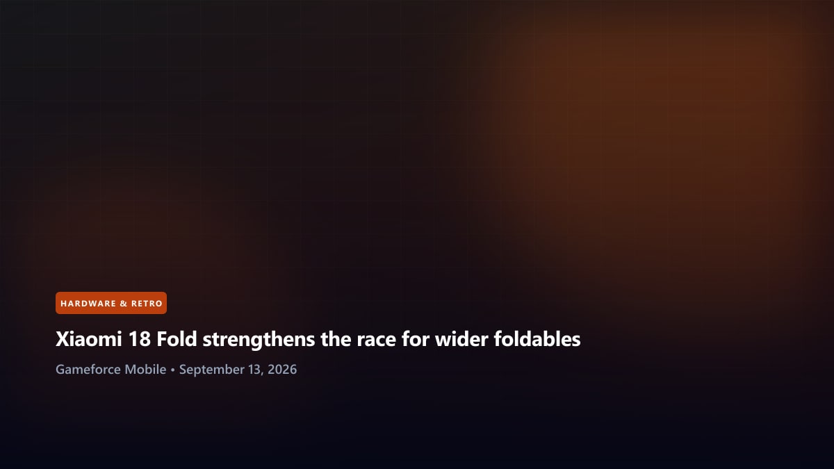 Xiaomi 18 Fold strengthens the race for wider foldables - Gameforce Mobile news hero image