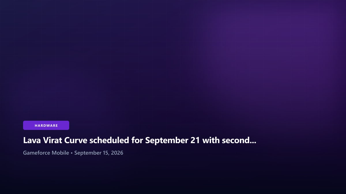Lava Virat Curve scheduled for September 21 with secondary rear display - Gameforce Mobile news hero image