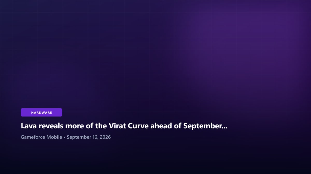 Lava reveals more of the Virat Curve ahead of September 21 launch - Gameforce Mobile news hero image
