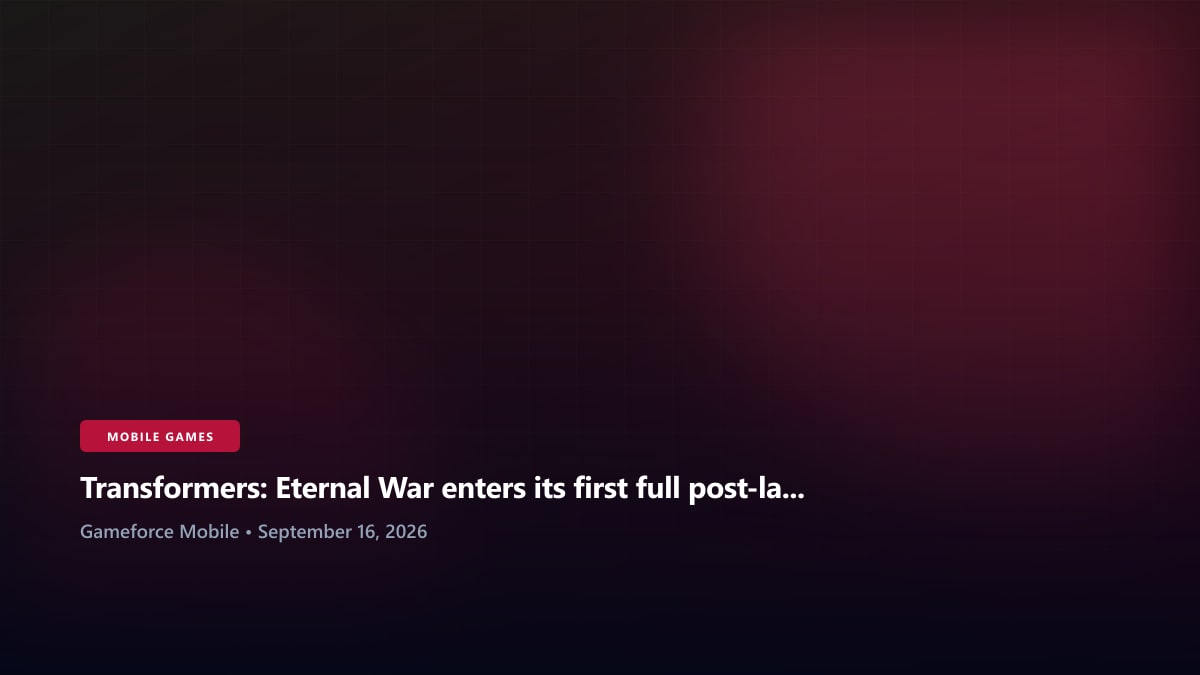 Transformers: Eternal War enters its first full post-launch day - Gameforce Mobile news hero image