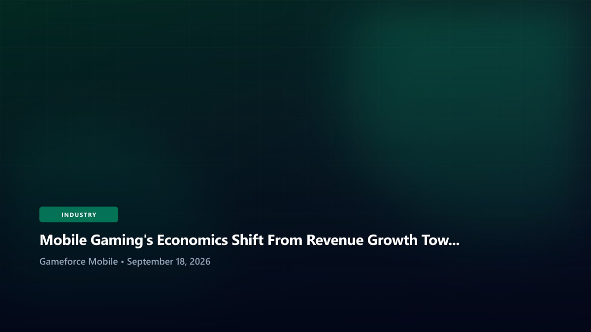 Mobile Gaming's Economics Shift From Revenue Growth Toward Real Profit - Gameforce Mobile news hero image