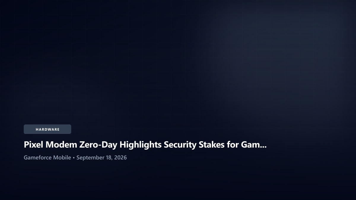 Pixel Modem Zero-Day Highlights Security Stakes for Gaming Phones - Gameforce Mobile news hero image