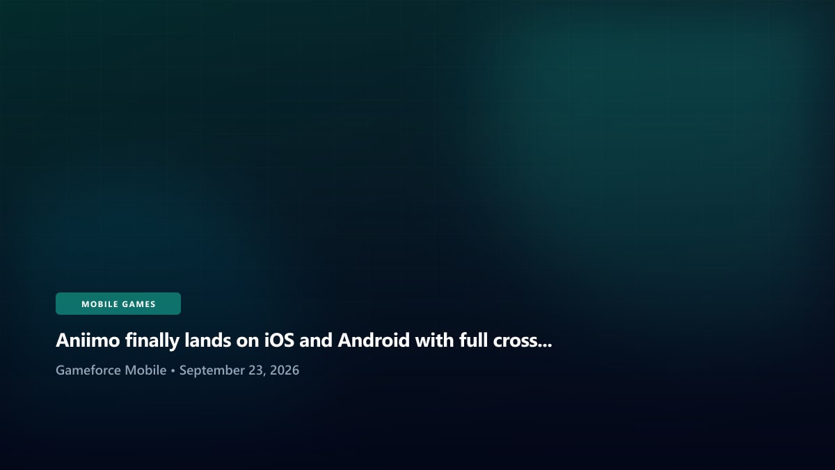 Aniimo finally lands on iOS and Android with full cross-platform progression - Gameforce Mobile news hero image
