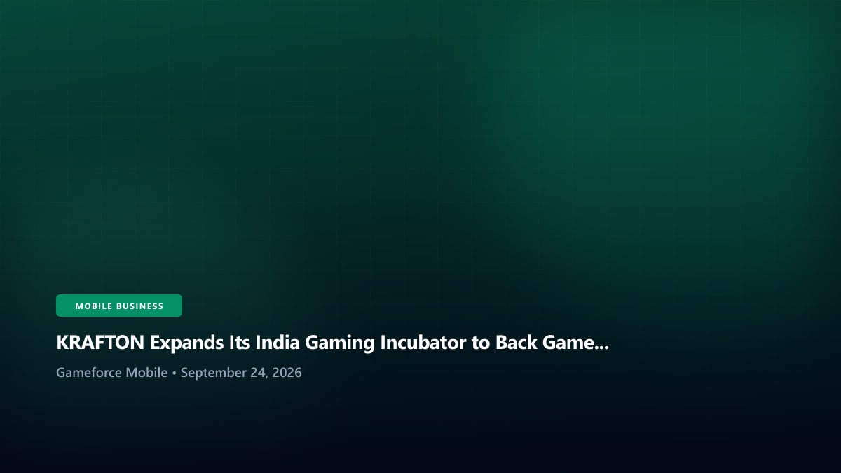 KRAFTON Expands Its India Gaming Incubator to Back Games Already in Beta and Soft Launch - Gameforce Mobile news hero image