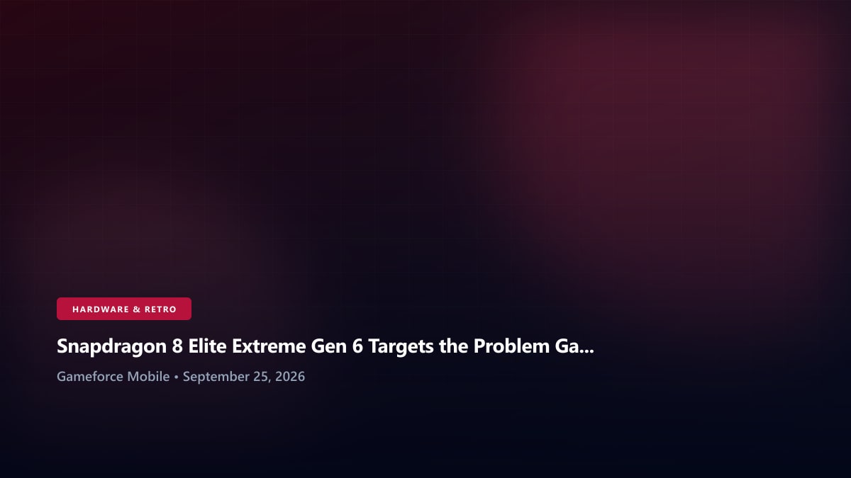 Snapdragon 8 Elite Extreme Gen 6 Targets the Problem Gaming Benchmarks Conveniently Ignore - Gameforce Mobile news hero image