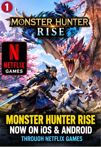 Monster Hunter Rise Quietly Arrives on Android and iOS Through Netflix Games