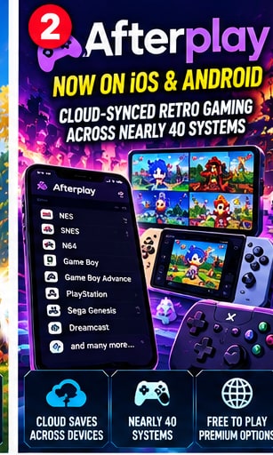 Afterplay Launches Dedicated iOS and Android Apps With Cloud-Synced Retro Gaming Across Nearly 40 Systems