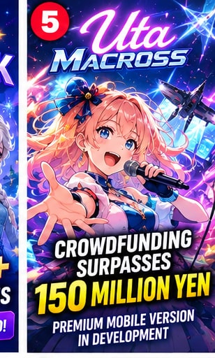 Uta Macross Revival Crowdfunding Surpasses 150 Million Yen as Premium Mobile Version Takes Shape