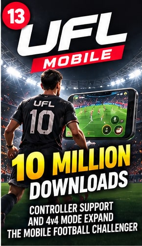 UFL Mobile 10 million downloads milestone graphic with football star and smartphone gameplay display